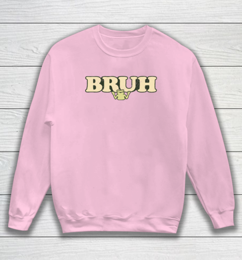 Bruh Sweatshirt 5