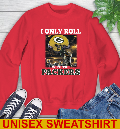 Green Bay Packers NFL Football I Only Roll With My Team Sports Sweatshirt 12