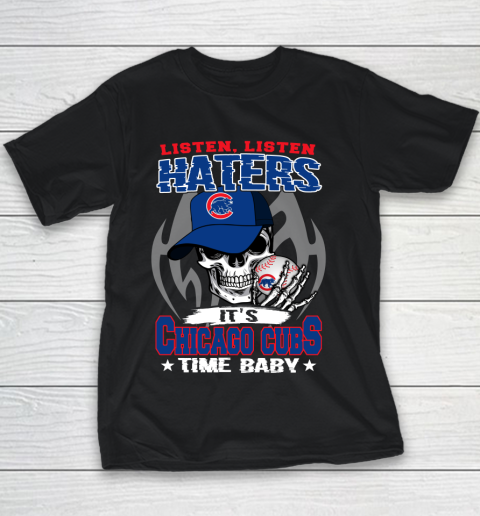 Listen Haters It is CUBS Time Baby MLB Youth T-Shirt