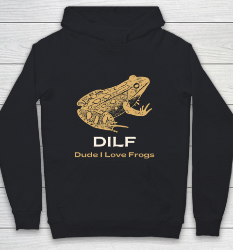 Dude I Love Frogs DILF Funny Youth Hoodie