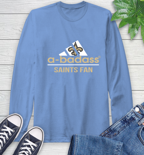 New Orleans Saints NFL Football A Badass Adidas Adoring Fan Sports Long Sleeve T-Shirt 12