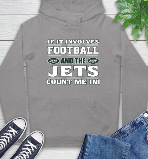 NFL If It Involves Football And The New York Jets Count Me In Sports Hoodie 6