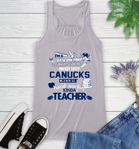 Vancouver Canucks NHL I'm A Difference Making Student Caring Hockey Loving Kinda Teacher Racerback Tank 4