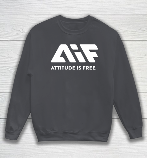 Attitude Is Free Sweatshirt 4