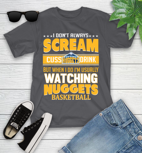 Denver Nuggets NBA Basketball I Scream Cuss Drink When I'm Watching My Team Youth T-Shirt 6