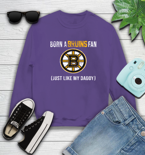 NHL Boston Bruins Hockey Loyal Fan Just Like My Daddy Shirt Sweatshirt 4