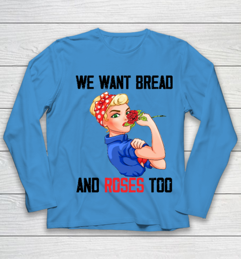 We Want Bread And Roses Too Shirt Youth Long Sleeve 4
