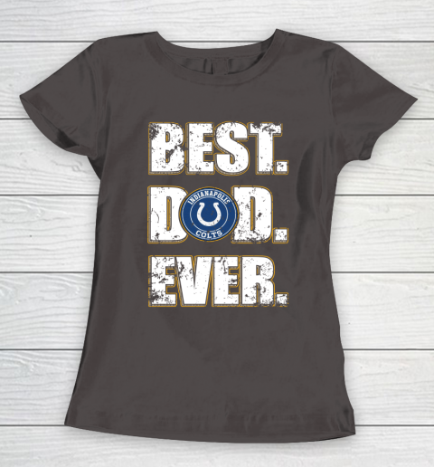 NFL Indianapolis Colts Football Best Dad Ever Family Shirt Women's T-Shirt 7