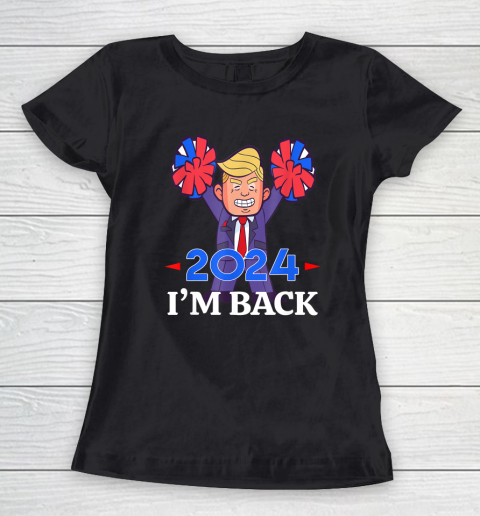 Trump 2024 I'm Back Women's T-Shirt