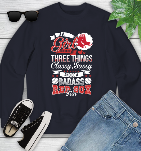 Boston Red Sox MLB Baseball A Girl Should Be Three Things Classy Sassy And A Be Badass Fan Youth Sweatshirt 3 Boston Red Sox MLB Baseball A Girl Should Be Three Things Classy Sassy And A Be Badass Fan Youth Sweatshirt - Image 3
