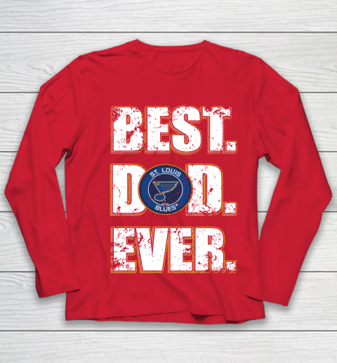 NHL St.Louis Blues Hockey Best Dad Ever Family Shirt Youth Long Sleeve - Image 9