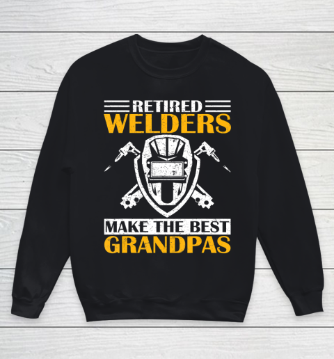 GrandFather gift shirt Retired Welder Welding Make The Best Grandpa Retirement Gift T Shirt Youth Sweatshirt