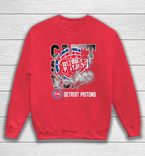 NBA Detroit Pistons Basketball Can't Stop Vs Sweatshirt 7