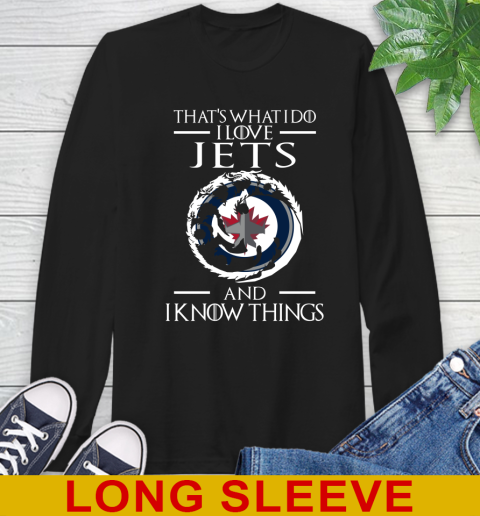 Winnipeg Jets NHL Hockey That's What I Do I Love My Team And I Know Things Game Of Thrones 55