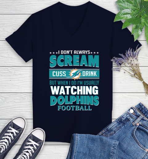 Miami Dolphins NFL Football I Scream Cuss Drink When I'm Watching My Team Women's V-Neck T-Shirt 2