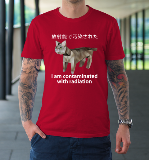 I Am Contaminated With Radiation Japanese Cat Meme T-Shirt 8