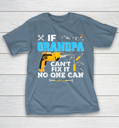 If Grandpa Cant Fix It No One Can Father Day T-Shirt 16
