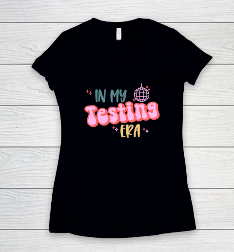 In My Testing Era, Funny Testing Teacher, Teaching Student Women's V-Neck T-Shirt