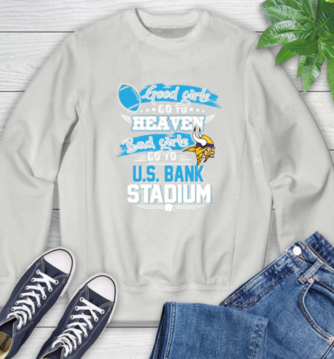Minnesota Vikings NFL Bad Girls Go To U.S Bank Stadium Shirt Sweatshirt 5
