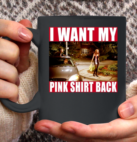 I Want My Pink Shirt Back Mean Girls Ceramic Mug 11oz