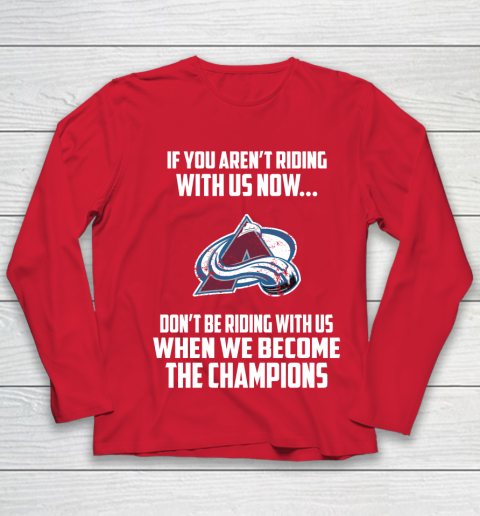 NHL Colorado Avalanche Hockey We Become The Champions Youth Long Sleeve 8