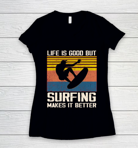 Life is good but Surfing makes it better Women's V-Neck T-Shirt