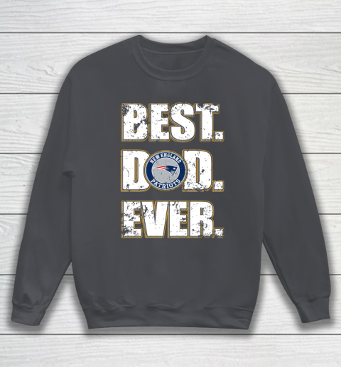 NFL New England Patriots Football Best Dad Ever Family Shirt Sweatshirt 4