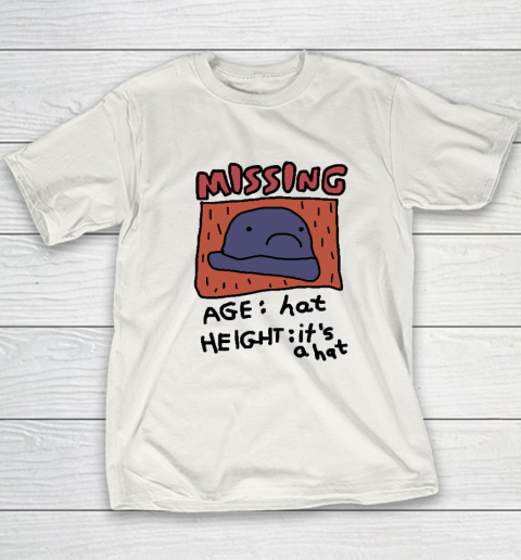 Zoebread Missing Age Hat Height It's A Hat Youth T-Shirt