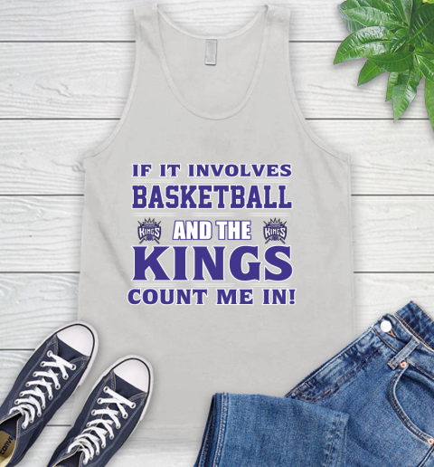 NBA If It Involves Basketball And Sacramento Kings Count Me In Sports Tank Top