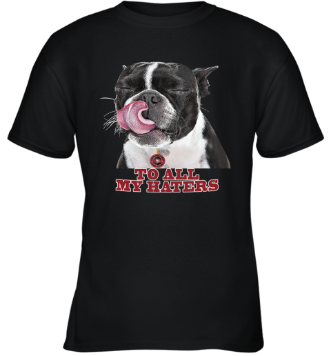 San Francisco 49ers To All My Haters Dog Licking Youth T-Shirt