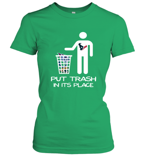 Houston Texans Put Trash In Its Place Funny T-Shirt - T-shirts Low Price