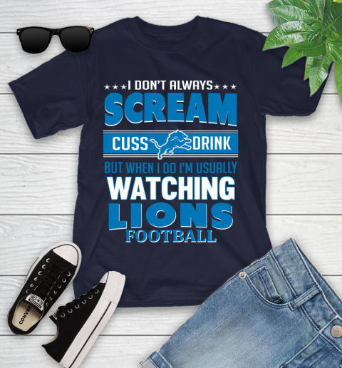 Detroit Lions NFL Football I Scream Cuss Drink When I'm Watching My Team Youth T-Shirt 2