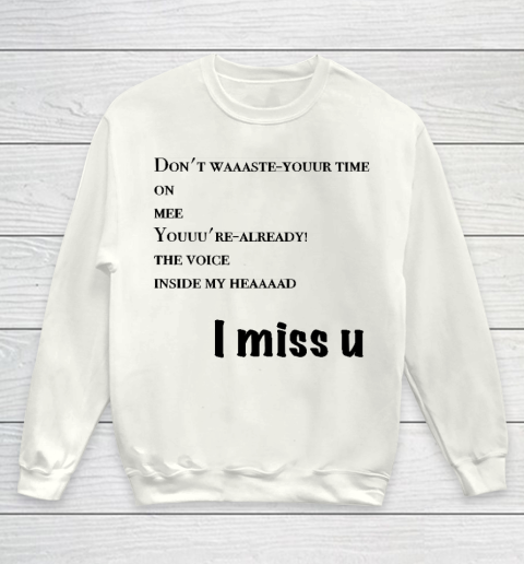 I Miss You Blink 182 Don't Waste Your Time Youth Sweatshirt