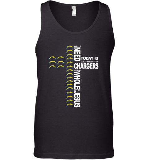 NFL All I Need Today Is A Little Bit Of Los Angeles Chargers And A Whole Lot Of Jesus Football rl4u4mq4NuI unisex tank 17 95 151514 front black