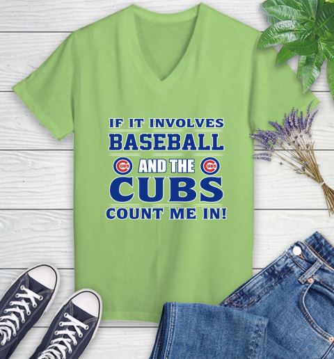 MLB If It Involves Baseball And The Chicago Cubs Count Me In Sports Women's V-Neck T-Shirt 11