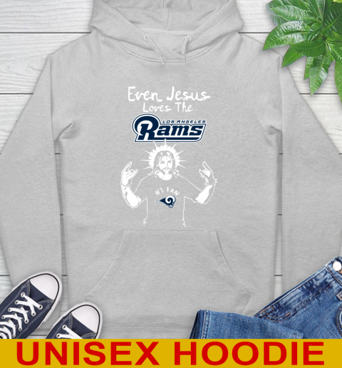 Los Angeles Rams NFL Football Even Jesus Loves The Rams Shirt Hoodie 6