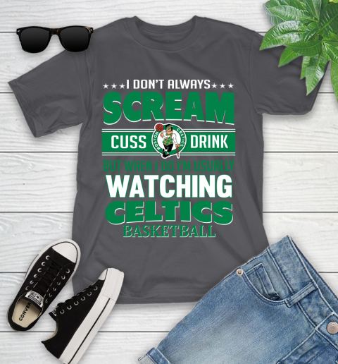 Boston Celtics NBA Basketball I Scream Cuss Drink When I'm Watching My Team Youth T-Shirt 6