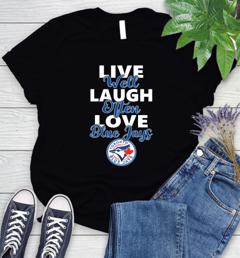 MLB Baseball Toronto Blue Jays Live Well Laugh Often Love Shirt Women's T-Shirt