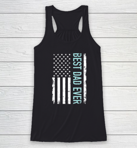Father's day Best Dad Ever With US American Flag Racerback Tank