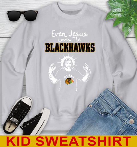 Chicago Blackhawks NHL Hockey Even Jesus Loves The Blackhawks Shirt Youth Sweatshirt 3