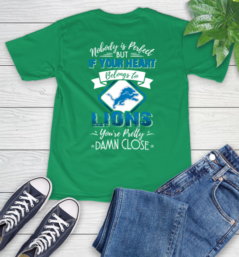 NFL Football Detroit Lions Nobody Is Perfect But If Your Heart Belongs To Lions You're Pretty Damn Close Shirt T-Shirt 8