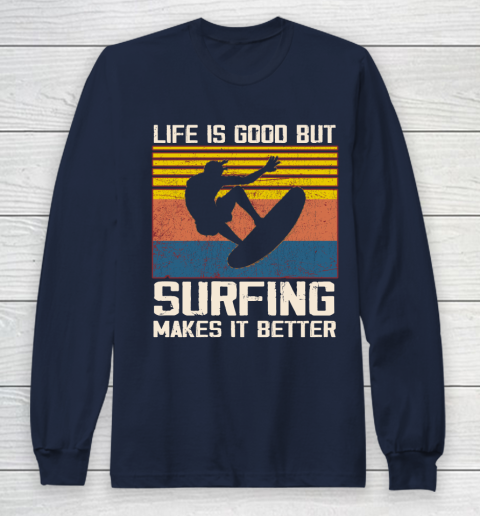 Life is good but Surfing makes it better Long Sleeve T-Shirt 2