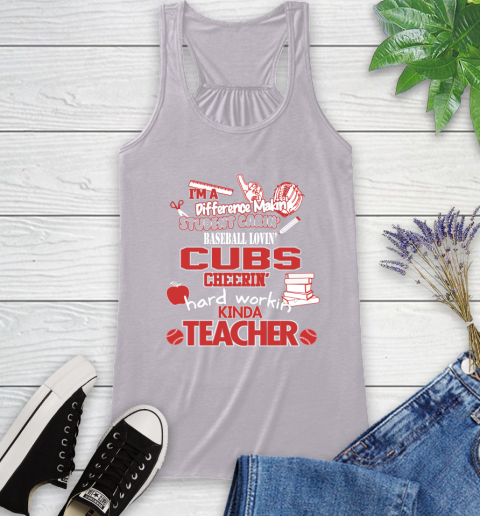 Chicago Cubs MLB I'm A Difference Making Student Caring Baseball Loving Kinda Teacher Racerback Tank 4