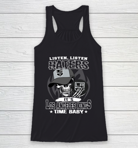 Listen Haters It is KINGS Time Baby NHL Racerback Tank