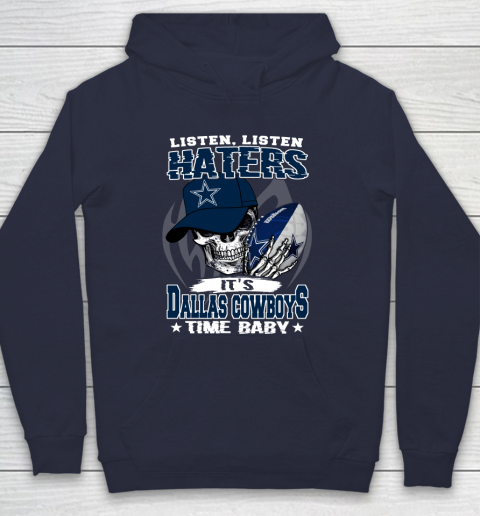 Listen Haters It is COWBOYS Time Baby NFL Hoodie 2