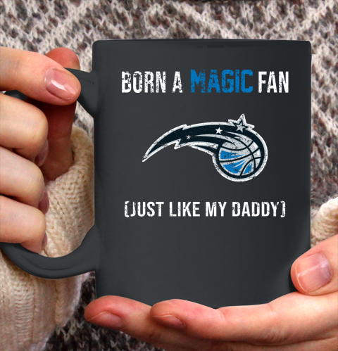 NBA Orlando Magic Loyal Fan Just Like My Daddy Basketball Shirt Ceramic Mug 11oz