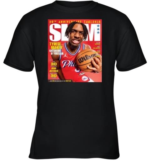30Th Anniversary Take Over Slam 248 Tyrese Maxey Catch Me If You Can Youth T-Shirt