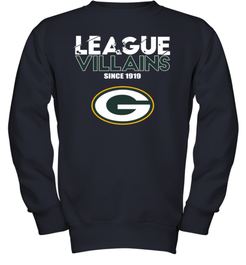 League Villains Since 1919 Green Bay Packers Youth Sweatshirt