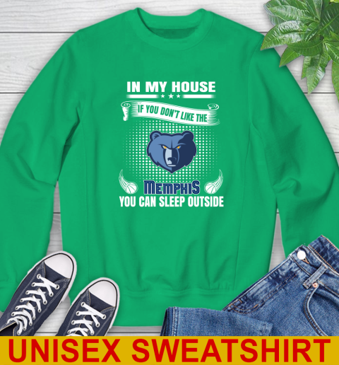 Memphis Grizzlies NBA Basketball In My House If You Don't Like The Memphis You Can Sleep Outside Shirt Sweatshirt 8