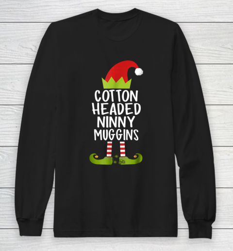 Cottons Headeds Ninnys Muggin Funny Christmas Elf Long Sleeve T-Shirt